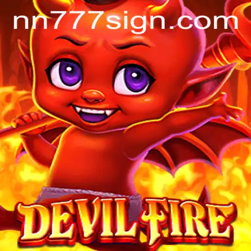 The Enigmatic World of DevilFire: Dive into the Darkness with nn777