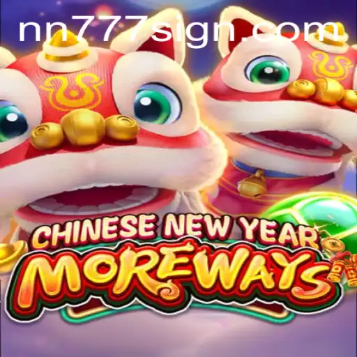 Unveiling the Exciting World of CHINESENEWYEARMOREWAYS: A Thrilling Gaming Experience with nn777