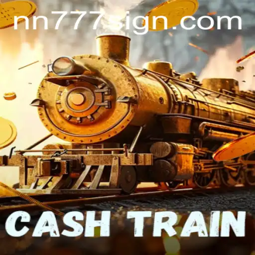 Explore the Exciting World of CashTrain: A Journey with nn777